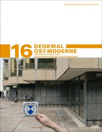 Stadtentwicklung und Denkmalpflege 16: Denkmal Ost-Moderne