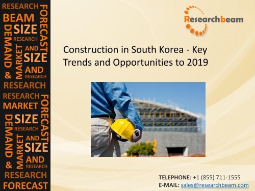 Construction in South Korea - Key Trends, Market Share, Analysis, Information, Insights and Opportunities to 2019