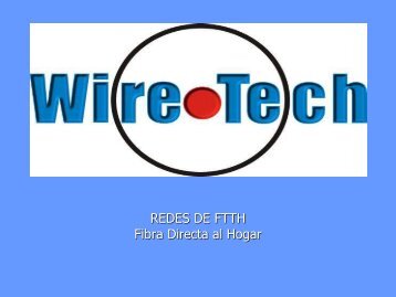 Redes FTTH. GPON - Wire-Tech