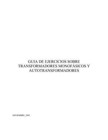 guia de ejercicios sobre transformadores monofásicos y ...