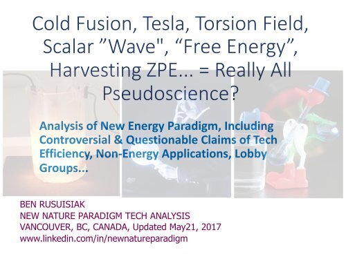 Cold fusion, Tesla, Scalar wave, Torsion field, "Free energy", "Over-unity"..= Really All Pseudo Science? The Coming Paradigm Shift in Commercialized Cleantech Energy With Controversial Geo-Socio-Financial Ramifications