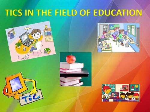 TICS IN THE FIELD OF EDUCATION