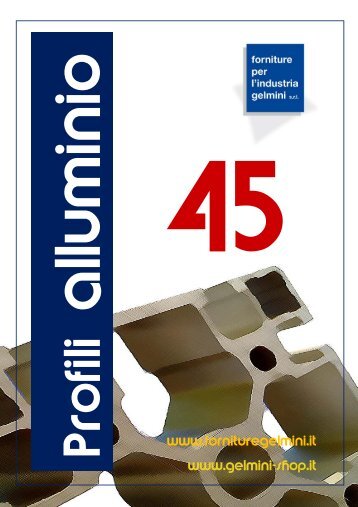 Profili Alluminio 45 - Gelmini S.r.l.