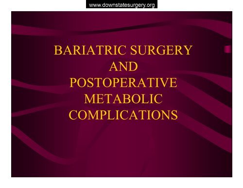 metabolic complications of bariatric surgery - Department of Surgery ...