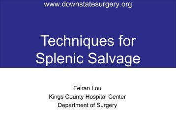 Techniques for Splenic Salvage - Department of Surgery at SUNY ...