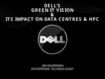 DELL'S GREEN IT VISION & ITS IMPACT ON DATA CENTRES & HPC