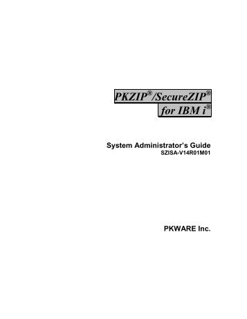 SecureZIP for IBM i v14.0 System Administrator's Guide - PKWare