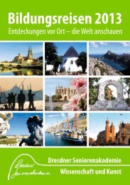 Bildungsreisen 2013 - Dresdner Seniorenakademie Wissenschaft ...