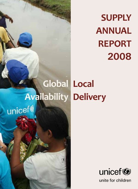 SUPPLY ANNUAL REPORT 2008 Local Delivery Global ... - Unicef