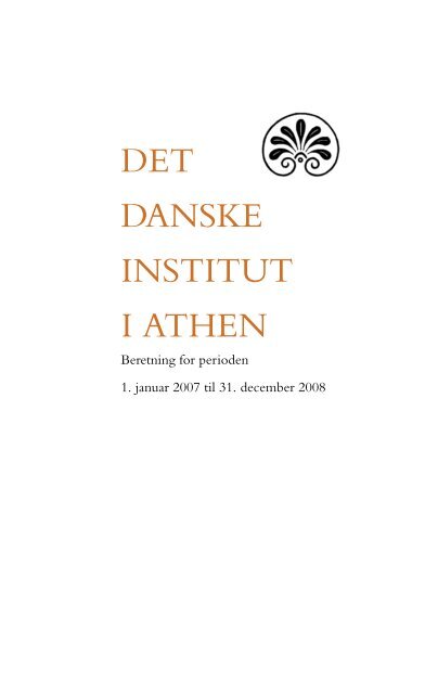 Beretning 2007-2008 - Det Danske Institut i Athen