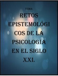 Retos epistemológi cos de la Psicología en el siglo XXI.