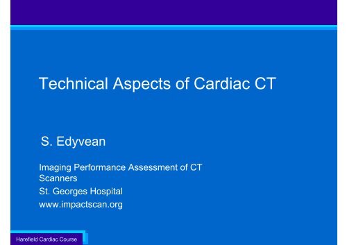 Technical Aspects of Cardiac CT - ImPACT CT Scanner Evaluation ...