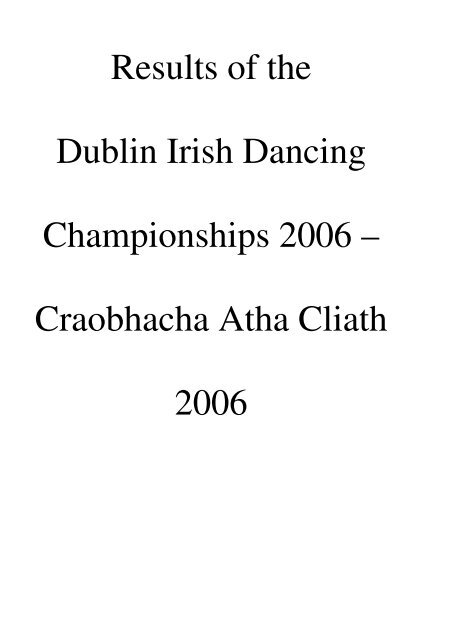 Results of the Dublin Irish Dancing Championships 2006 ...