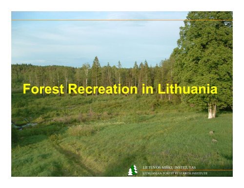 presentation on forest recreation in Lithuania - the OPENspace ...