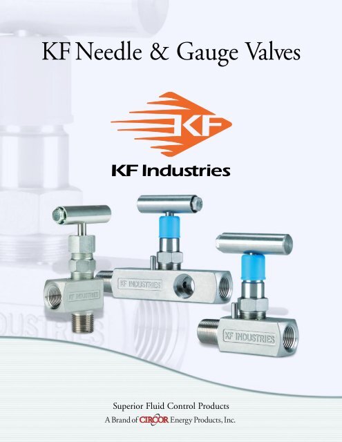 KF Needle & Gauge Valves - CIRCOR Energy