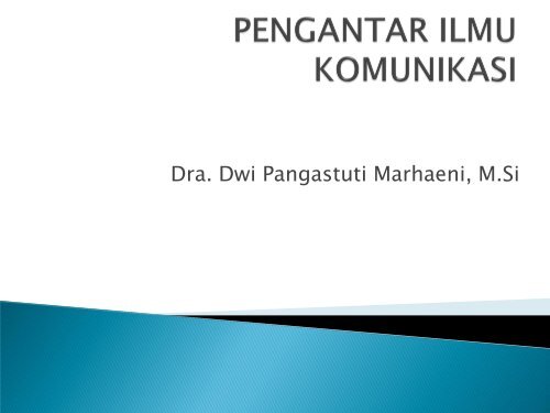 Pengantar Ilmu Komunikasi by Dwi Pangastuti M - S1 Ilmu ...