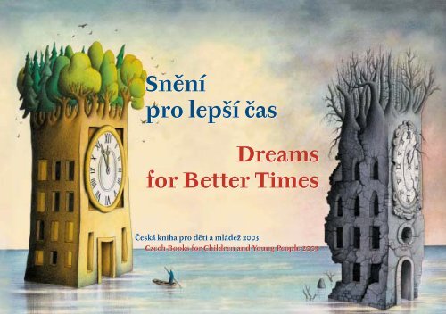 SnÄ›nÃ­ pro lepÅ¡Ã­ Äas Dreams for Better Times - PortÃ¡l ÄeskÃ© literatury