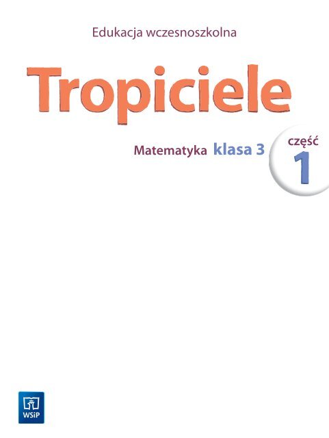 Tropiciele klasa 3. Matematyka cz.1