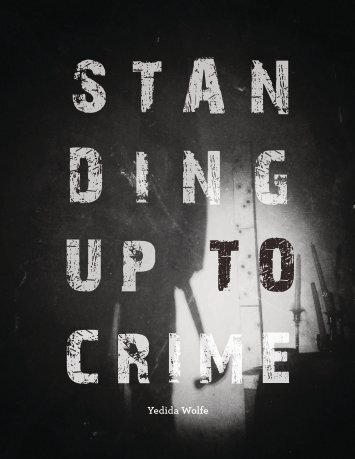 STANDING UP TO CRIME, by Yedida Wolfe