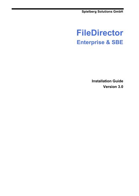 FileDirector V3.0 Installation Guide - Spielberg
