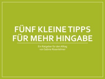 Fünf kleine tipps für mehr hingabe