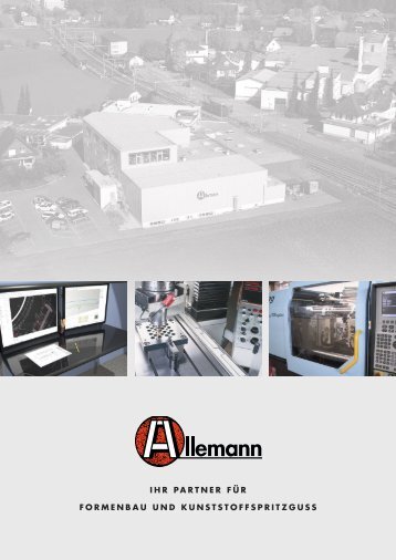 ihr partner für formenbau und kunststoffspritzguss - Allemann AG ...