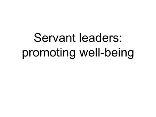 Promoting well being through Servant-Leadership - Greenleaf ...