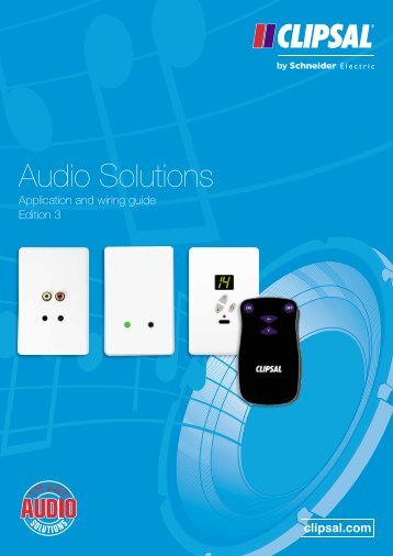 Audio Solutions - Application and Wiring Guide Edition 3 ... - Clipsal