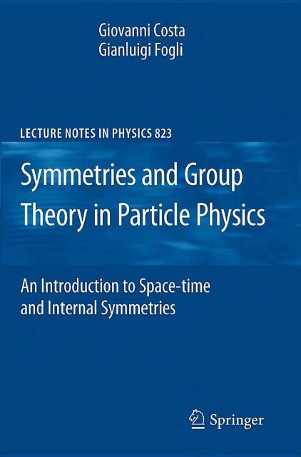 Symmetries and Group Theory in Particle Physics: An Introduction to ...