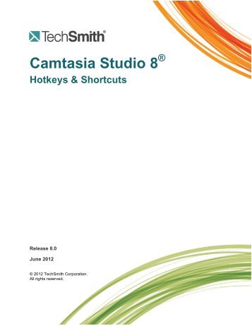 Camtasia Studio 8 ® Hotkeys & Shortcuts - TechSmith