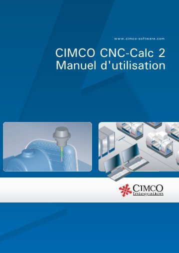 CIMCO CNC-Calc 2 Manuel d'utilisation - CIMCO Integration
