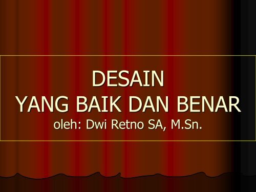 DESAIN YANG BAIK DAN BENAR