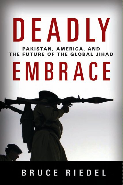 Deadly Embrace Pakistan  America  and the Future of