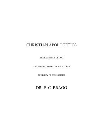 CHRISTIAN APOLOGETICS DR. E. C. BRAGG - Trinity College