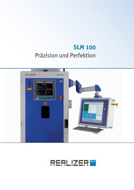 SLM 100 Präzision und Perfektion - ReaLizer