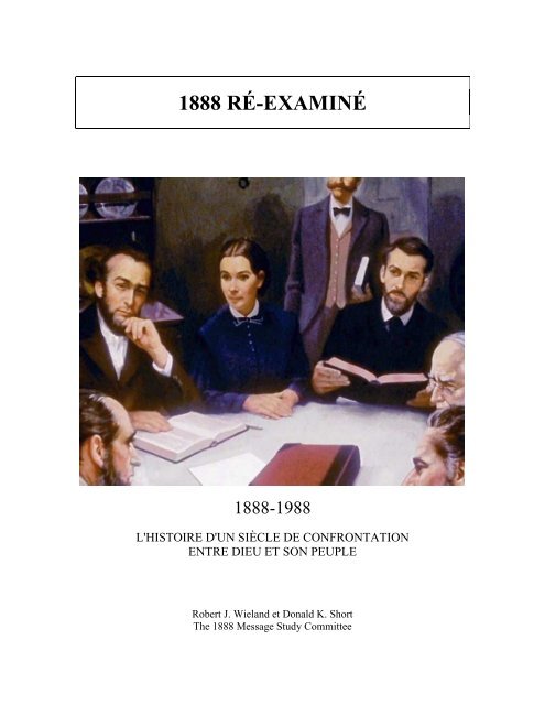 1888 Ré-examiné - Robert J. Wieland et Donald K. Short
