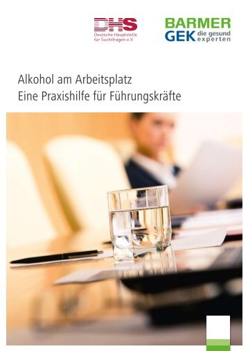 Alkohol am Arbeitsplatz Eine Praxishilfe fÃ¼r FÃ¼hrungskrÃ¤fte - DHS