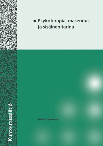 Psykoterapia, masennus ja sisÃ¤inen tarina - KuntoutussÃ¤Ã¤tiÃ¶