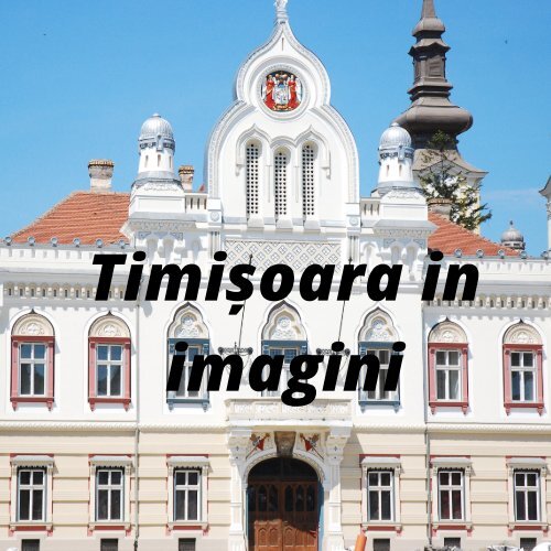  HELLO FROM tImIȘOARa (Timișoara in imagini)