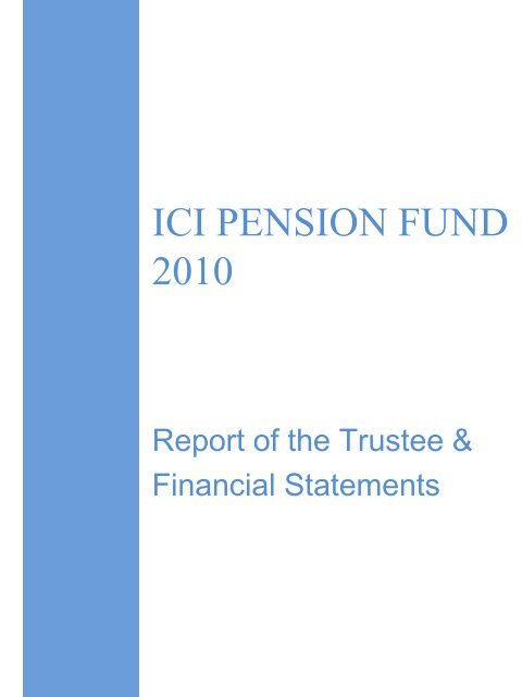 Report of the Trustee and Financial Statements - ICI Pension Fund