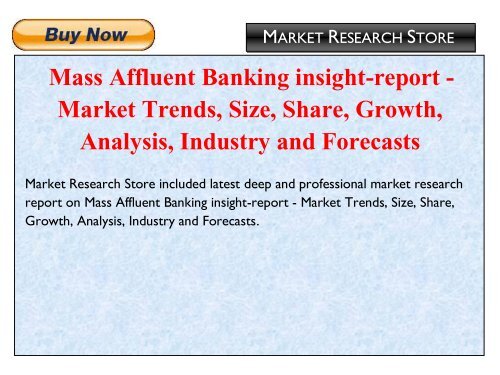 Mass Affluent Banking insight-report - Market Trends, Size, Share, Growth, Analysis, Industry and Forecasts