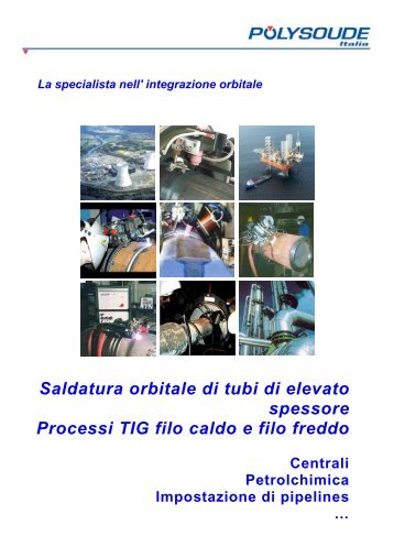 Saldatura orbitale di tubi di elevato spessore Processi ... - Polysoude