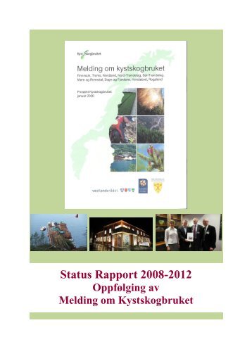 Status Rapport 2008-2012 OppfÃ¸lging av Melding om Kystskogbruket