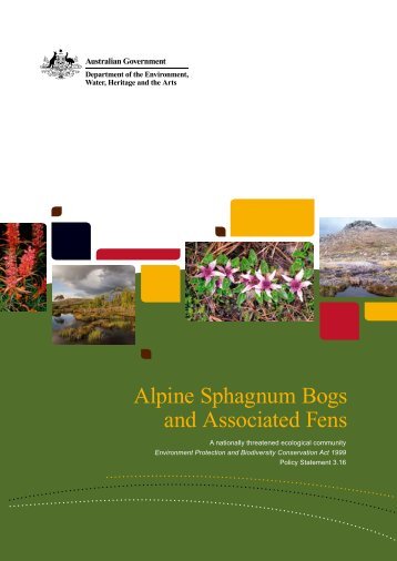 Alpine sphagnum bogs and associated fens - EPBC Act policy ...