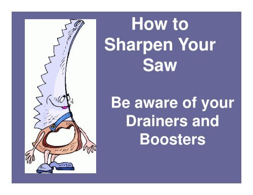 How to Sharpen Your Saw