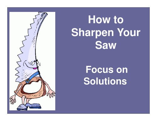 How to Sharpen Your Saw