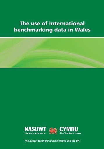 The use of international benchmarking data in Wales - NASUWT