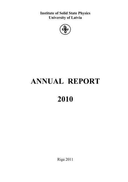 Annual Report 2010 - Latvijas Universitātes Cietvielu fizikas institūts
