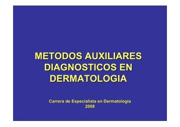 METODOS AUXILIARES DIAGNOSTICOS EN DERMATOLOGIA