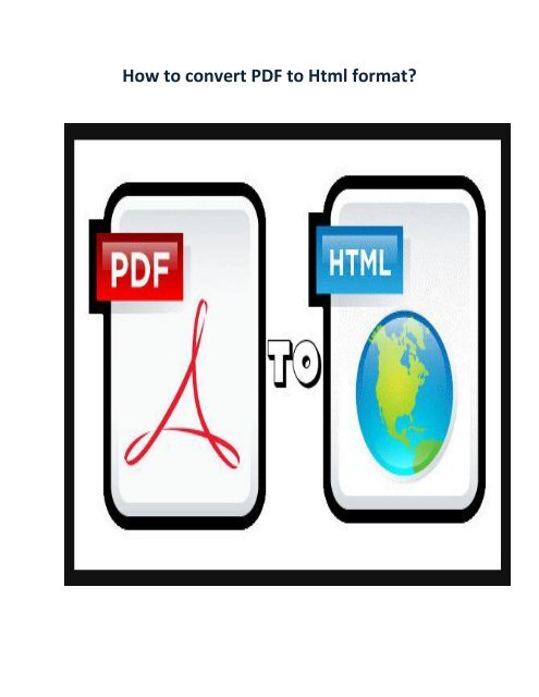 How to convert PDF to Html format?